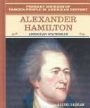 Cover of: Alexander Hamilton: American Statesman (Primary Sources of Famous Poeple in American History)