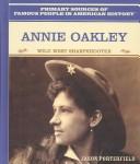 Cover of: Annie Oakley: Wild West Sharpshooter (Primary Sources of Famous People in American History)