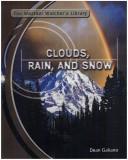 Cover of: Clouds, Rain, and Snow (The Weather Watcher's Library)