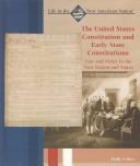 Cover of: The United States Constitution and Early State Constitutions: Law and Order in the New Nation and States (Great American Political Documents)