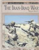 Cover of: The Iran-Iraq War (War and Conflict in the Middle East)