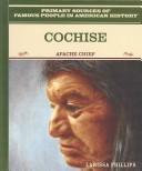 Cover of: Cochise: Apache Chief (Primary Sources of Famous People in American History)