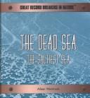 Cover of: The Dead Sea: the saltiest sea