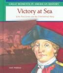 Cover of: Victory at sea: John Paul Jones and the Continental Navy