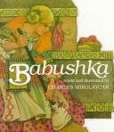 Cover of: Babushka | Charles Mikolaycak