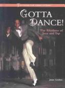 Cover of: Gotta Dance: The Rhythms of Jazz and Tap (The Curtain Call Library of Dance)