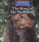 Cover of: The Story of the Dachshund (Dogs Throughout History)