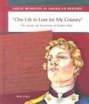 Cover of: " One life to lose for my country" by Holly Cefrey