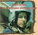 Cover of: Ellen Ochoa: the first Hispanic woman astronaut