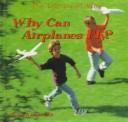 Cover of: Why can airplanes fly? by Marian B. Jacobs