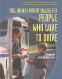Cover of: Cool Careers Without College for People Who Love to Drive (Cool Careers Without College)