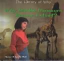 Cover of: Why Did the Dinosaurs Become Extinct? (Library of Why)