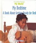 Cover of: My bedtime: a book about getting ready for bed