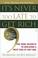 Cover of: It's Never Too Late to Get Rich