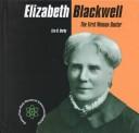 Cover of: Elizabeth Blackwell: the first woman doctor