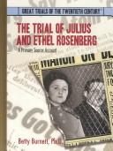 Cover of: The Trial of Julius and Ethel Rosenberg: A Primary Source Account (Great Trials of the 20th Century)