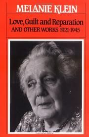 Cover of: Love, Guilt and Reparation: And Other Works 1921-1945 (The Writings of Melanie Klein, Volume 1)