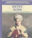 Cover of: Betsy Ross: creadora de la bandera estadounidense