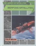 Cover of: Weapons Satellites (The Library of Satellites)