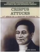 Cover of: Crispus Attucks/Crispus Attucks by Anne Beier, Rosen Publishing Group, Anne Beier, Rosen Publishing Group