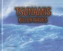 Cover of: Tsunamis: killer waves