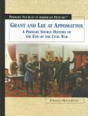 Cover of: Grant and Lee at Appomattox: a primary source history of the end of the Civil War