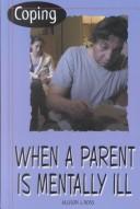 Cover of: Coping When a Parent Is Mentally Ill