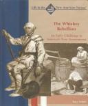 Cover of: The Whiskey Rebellion: an early challenge to America's new government