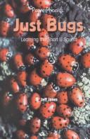 Cover of: Just Bugs by Jeff Jones
