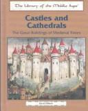 Cover of: Castles and Cathedrals: The Great Buildings of Medieval Times (The Library of the Middle Ages)