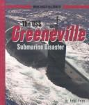 Cover of: The Uss Greeneville Submarine Disaster (When Disaster Strikes! (New York, N.Y.).)