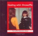 Cover of: Dealing With Showoffs (The Conflict Resolution Library) by 
