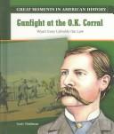 Cover of: Gunfight at the O.K. Corral: Wyatt Earp upholds the law