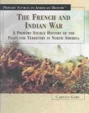 Cover of: The French and Indian War by Carolyn Gard