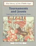 Cover of: Tournaments and jousts: training for war in medieval times