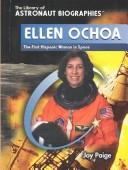 Cover of: Ellen Ochoa: The First Hispanic Woman in Space (The Library of Astronaut Biographies)