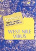 Cover of: West Nile Virus: Epidemics Deadly Diseases Throughout History (Epidemics)