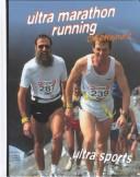 Cover of: Ultra Marathon Running (Ultra Sports) by 