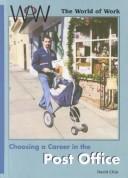 Cover of: Choosing a Career in the Post Office (World of Work (New York, N.Y.).)