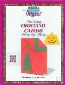 Making Origami Cards Step by Step by Michael G. LaFosse
