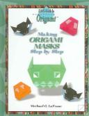 Cover of: Making Origami Masks Step by Step