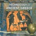 Cover of: Technology of Ancient Greece (Primary Sources of Ancient Civilizations. Greece)