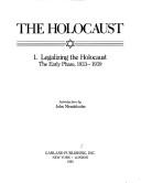 Cover of: Legalizing the Holocaust: the early phase, 1933-1939