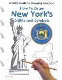 Cover of: How to Draw New York's Sights and Symbols (A Kid's Guide to Drawing America) by Eric Fein