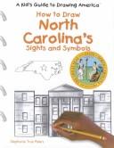 Cover of: How to Draw North Carolina's Sights and Symbols (A Kid's Guide to Drawing America)