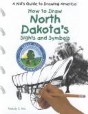 Cover of: How to Draw North Dakota's Sights and Symbols (A Kid's Guide to Drawing America)