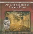 Art and Religion in Ancient Rome (Primary Sources of Ancient Civilizations. Rome) by Daniel C. Gedacht