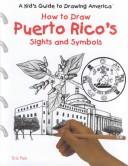Cover of: How to Draw Puerto Rico's Sights and Symbols (A Kid's Guide to Drawing America) by 