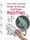 Cover of: How to Draw Cartoon Reptiles (Kid's Guide to Drawing)