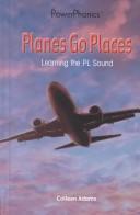 Cover of: Planes Go Places by 